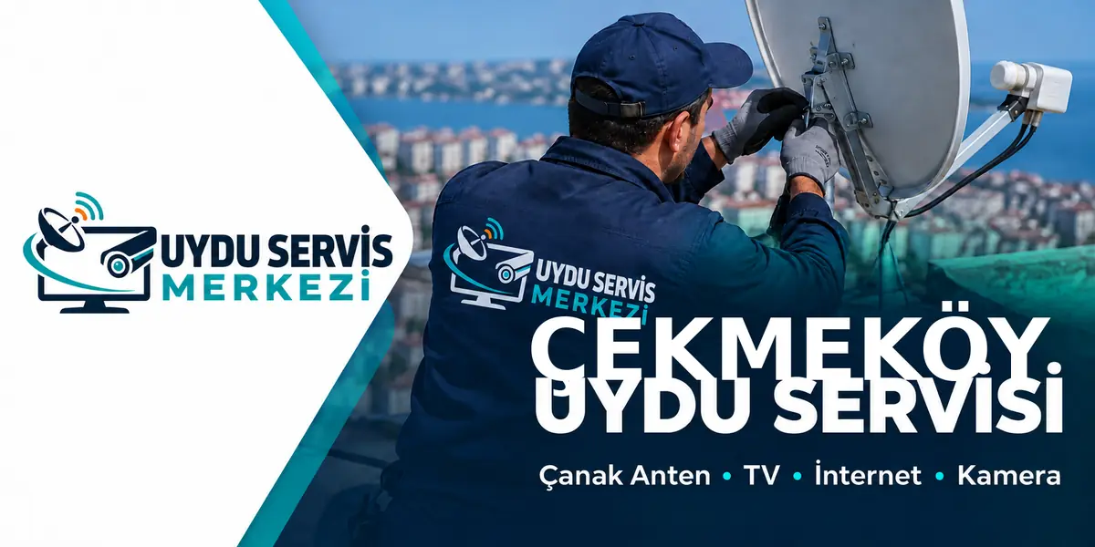 Çekmeköy Uydu Servis Merkezi temsili servis görseli