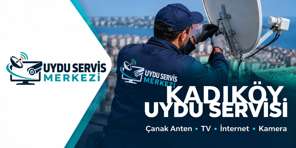 Kadıköy Uydu Servis Merkezi temsili servis görseli