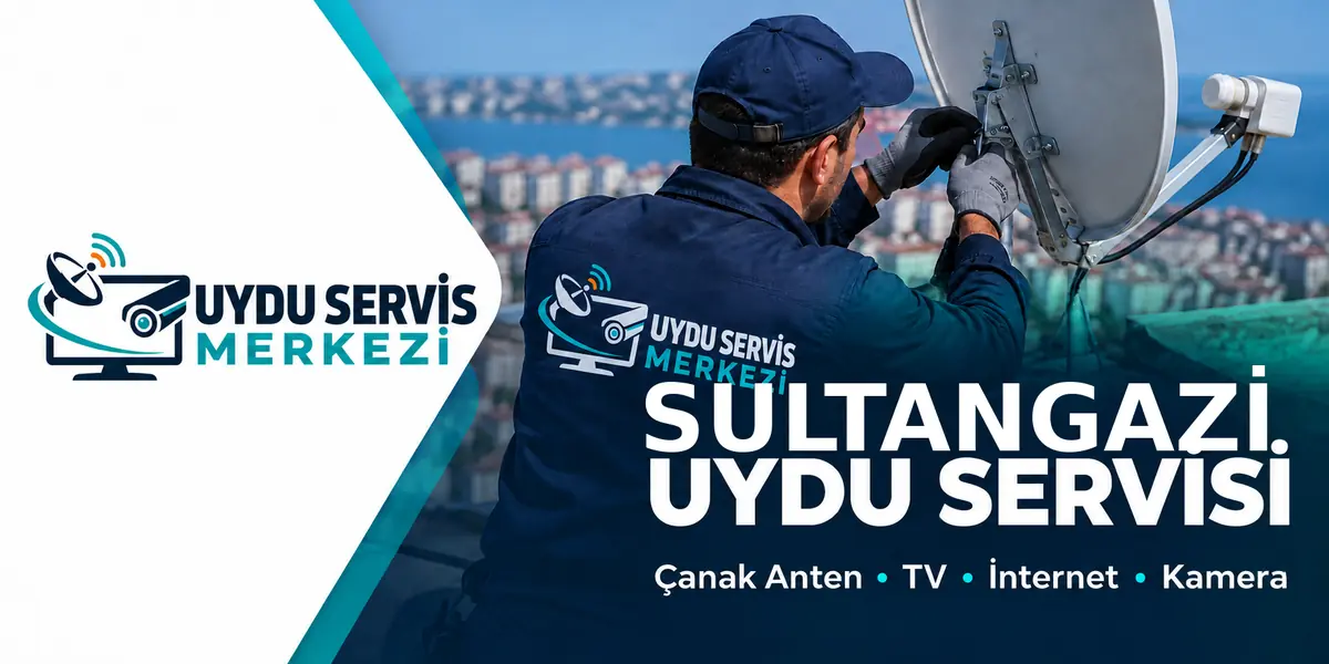 Sultangazi Uydu Servis Merkezi temsili servis görseli